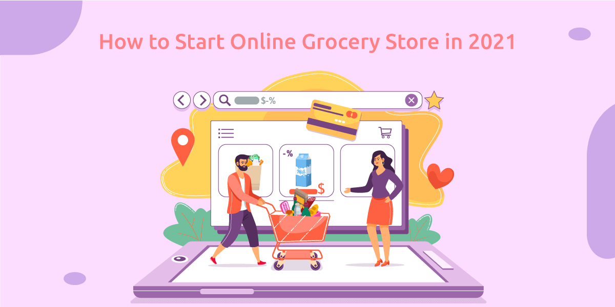 How to start Online Grocery Store in 2021
